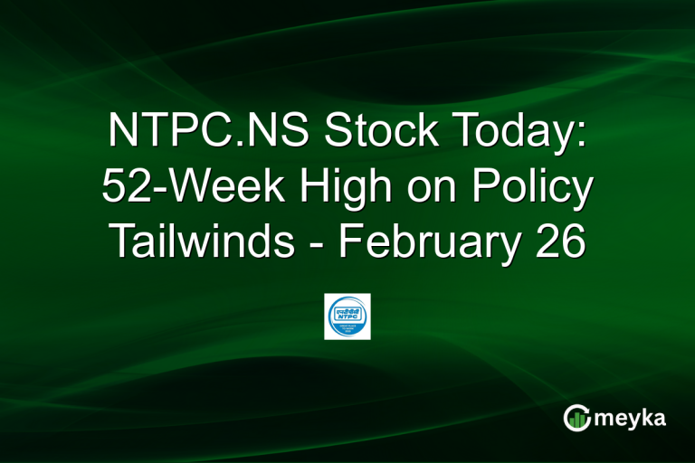 NTPC.NS Stock Today: 52-Week High on Policy Tailwinds - February 26