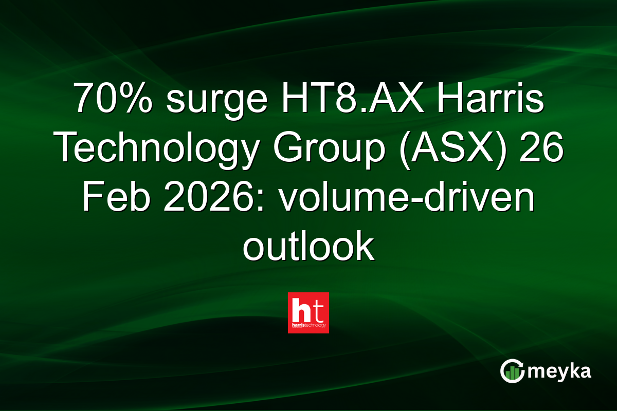 70% surge HT8.AX Harris Technology Group (ASX) 26 Feb 2026: volume-driven outlook