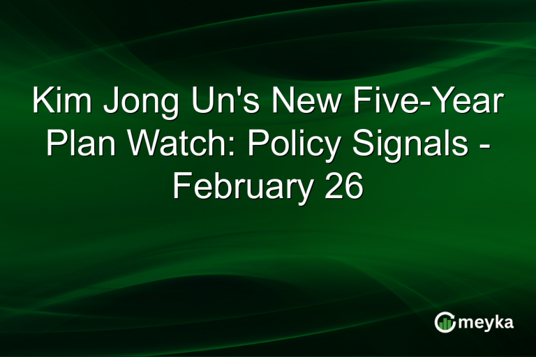Kim Jong Un's New Five-Year Plan Watch: Policy Signals - February 26