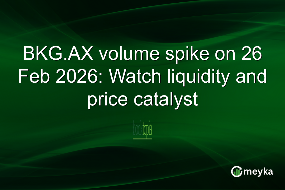 BKG.AX volume spike on 26 Feb 2026: Watch liquidity and price catalyst