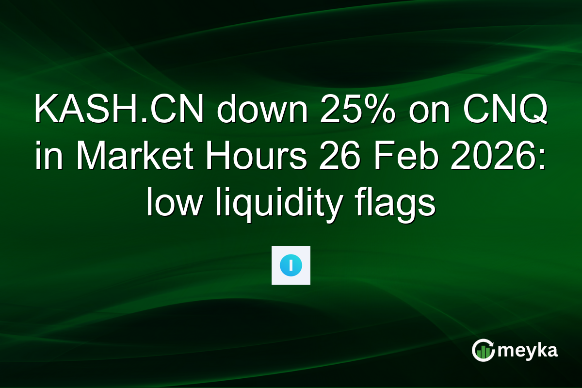 KASH.CN down 25% on CNQ in Market Hours 26 Feb 2026: low liquidity flags
