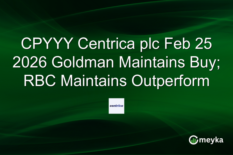 CPYYY Centrica plc Feb 25 2026 Goldman Maintains Buy; RBC Maintains Outperform