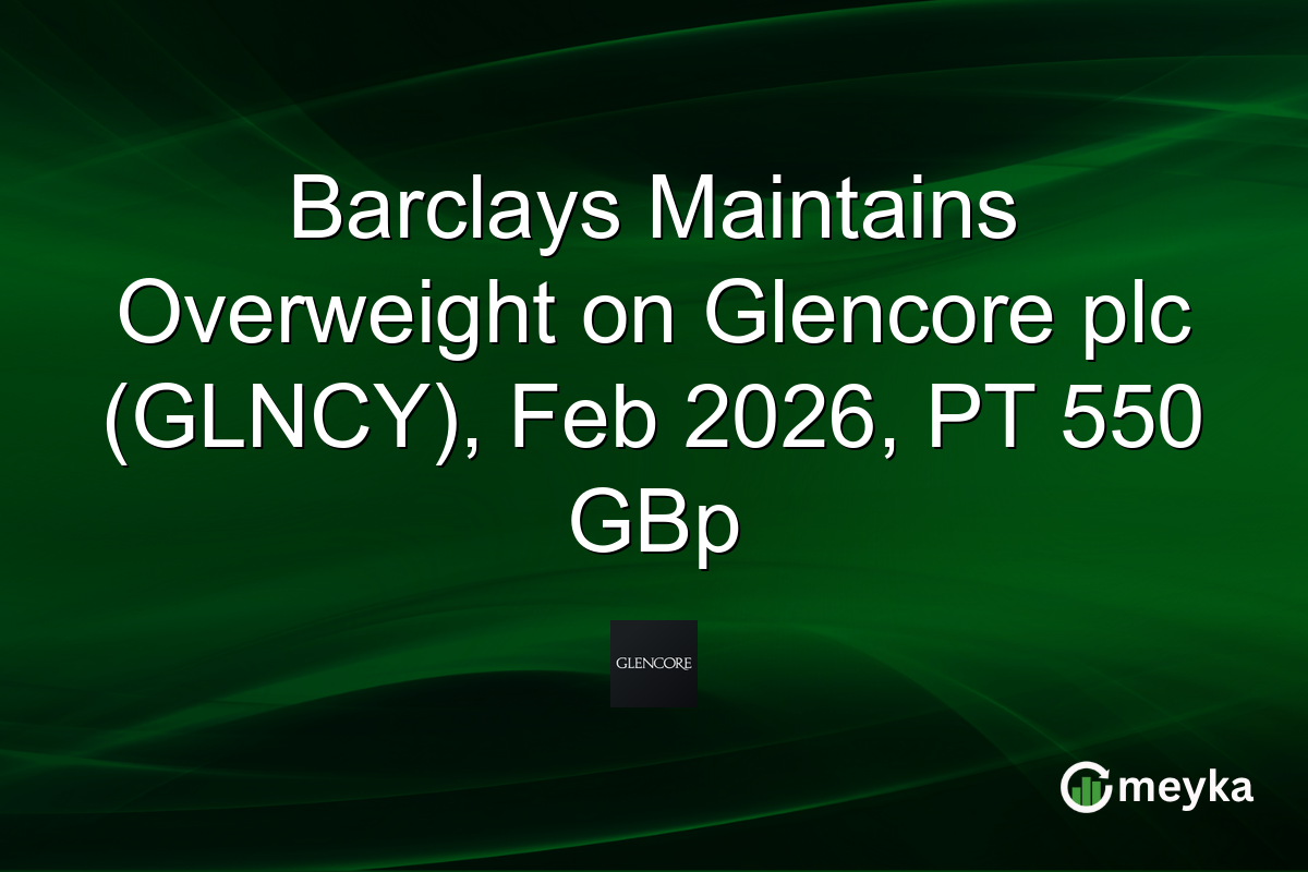 Barclays Maintains Overweight on Glencore plc (GLNCY), Feb 2026, PT 550 GBp