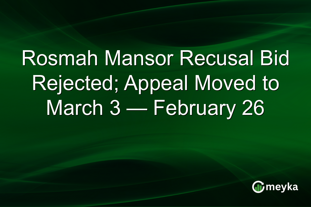 Rosmah Mansor Recusal Bid Rejected; Appeal Moved to March 3 β February 26