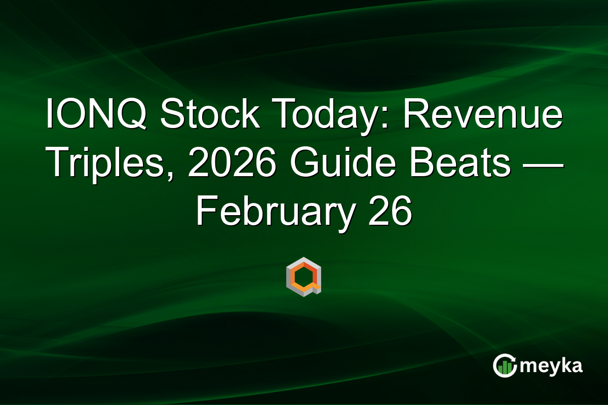 IONQ Stock Today: Revenue Triples, 2026 Guide Beats — February 26