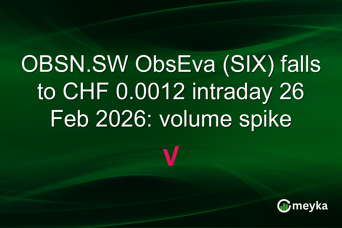 OBSN.SW ObsEva (SIX) falls to CHF 0.0012 intraday 26 Feb 2026: volume spike