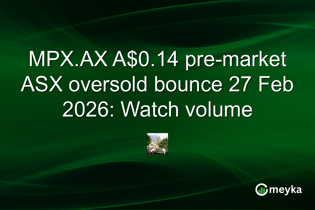 MPX.AX A$0.14 pre-market ASX oversold bounce 27 Feb 2026: Watch volume