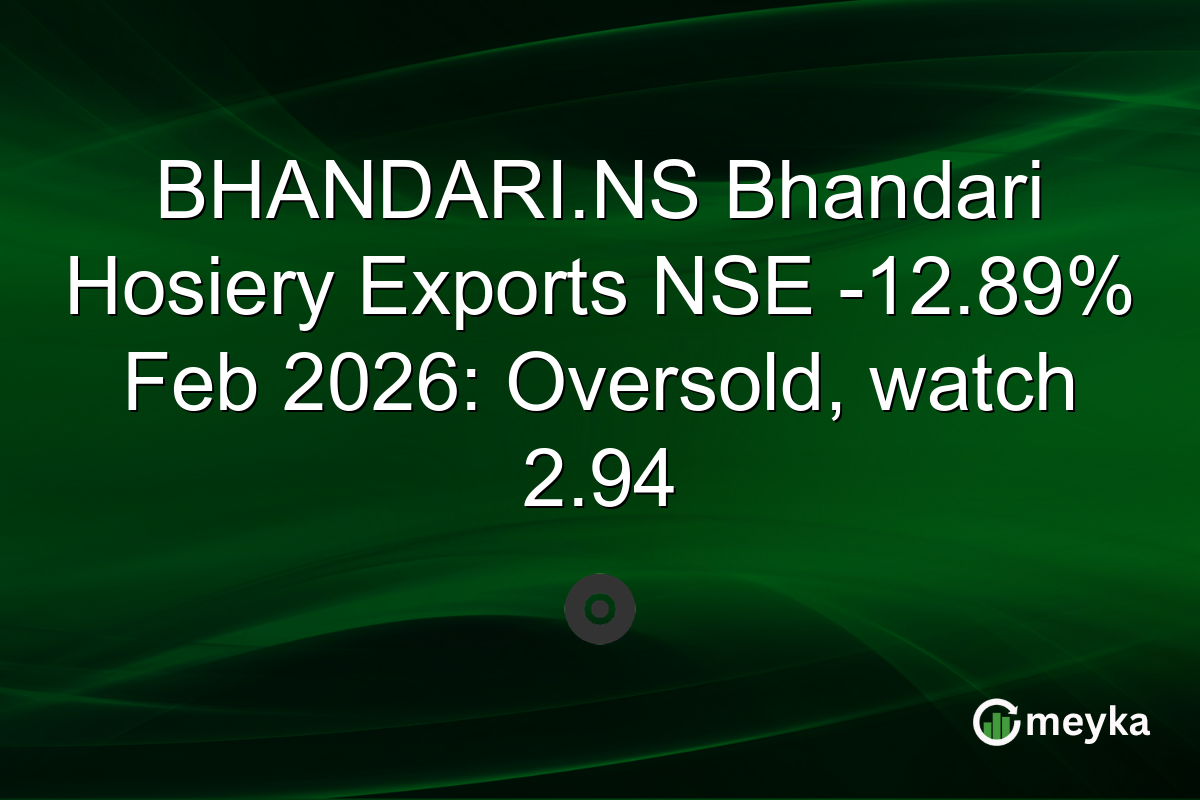 BHANDARI.NS Bhandari Hosiery Exports NSE -12.89% Feb 2026: Oversold, watch 2.94