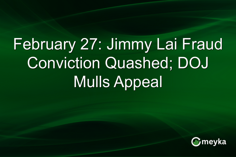 February 27: Jimmy Lai Fraud Conviction Quashed; DOJ Mulls Appeal
