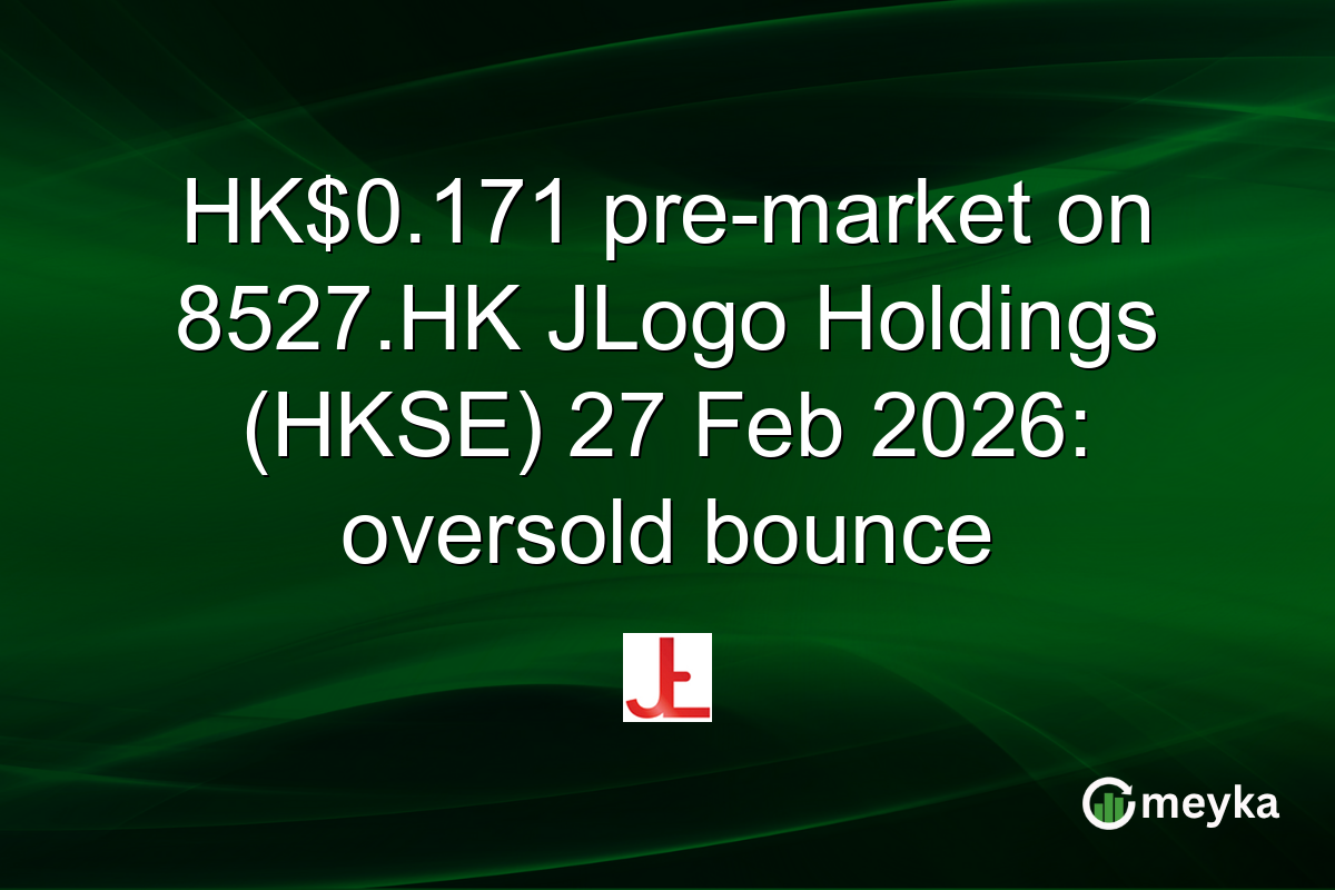 HK$0.171 pre-market on 8527.HK JLogo Holdings (HKSE) 27 Feb 2026: oversold bounce