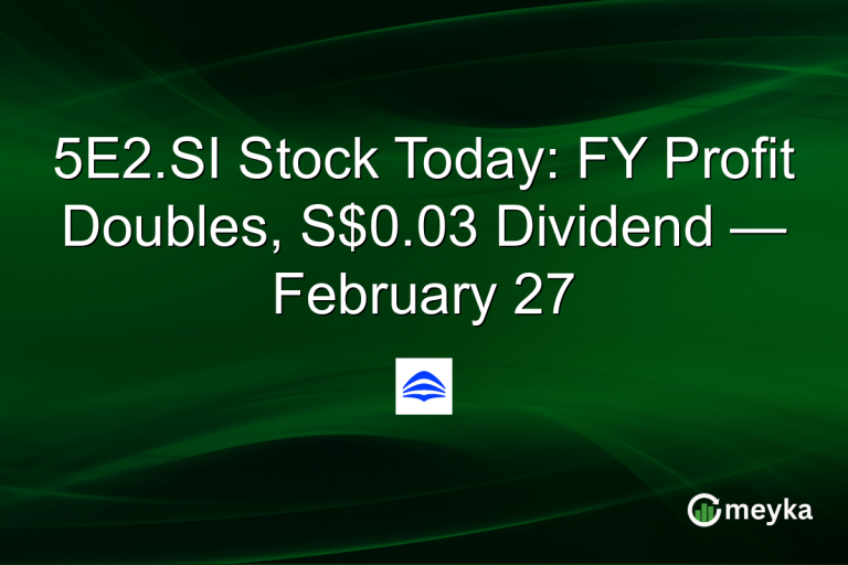 5E2.SI Stock Today: FY Profit Doubles, S$0.03 Dividend — February 27