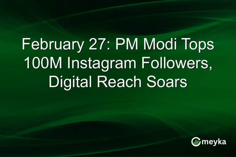 February 27: PM Modi Tops 100M Instagram Followers, Digital Reach Soars