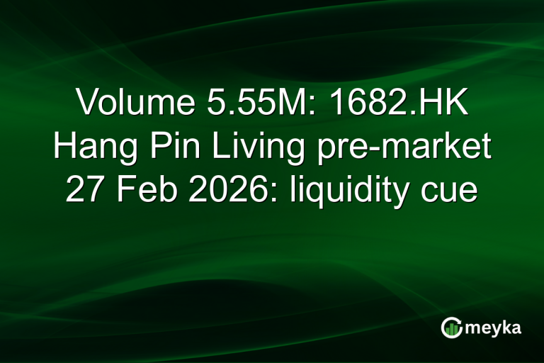 Volume 5.55M: 1682.HK Hang Pin Living pre-market 27 Feb 2026: liquidity cue