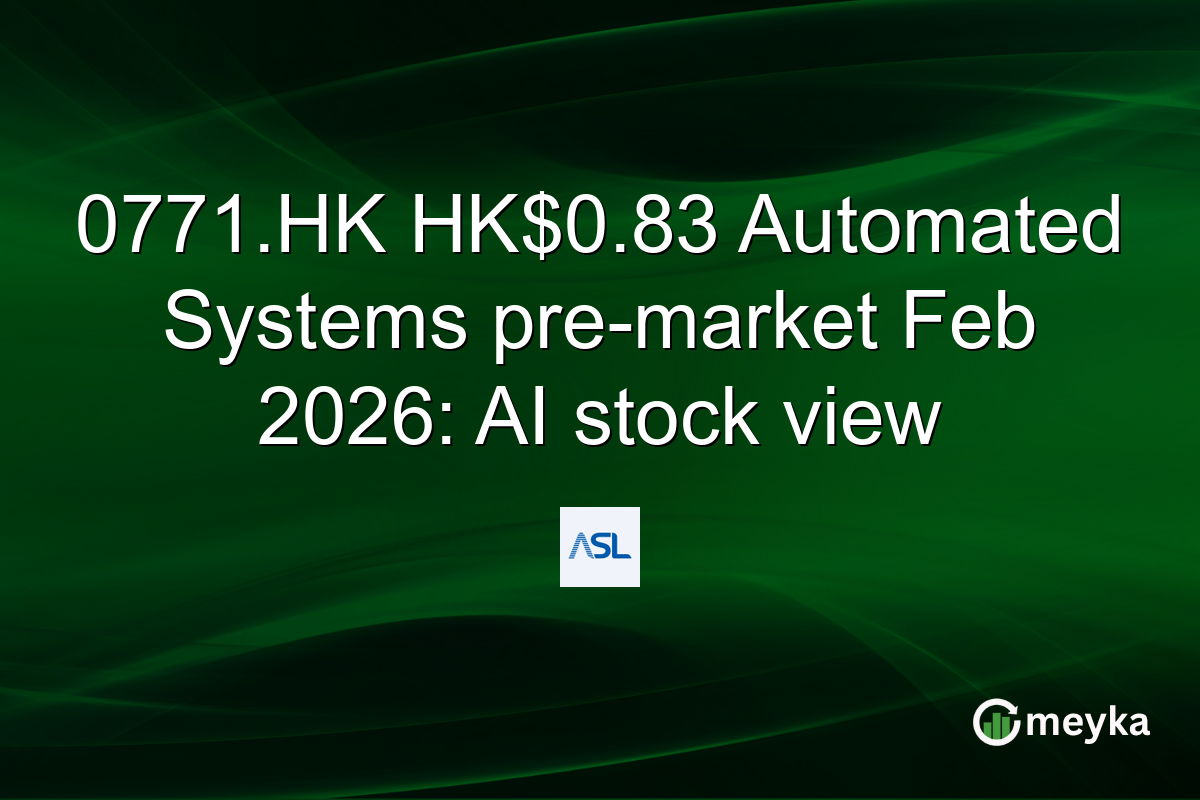 0771.HK HK$0.83 Automated Systems pre-market Feb 2026: AI stock view