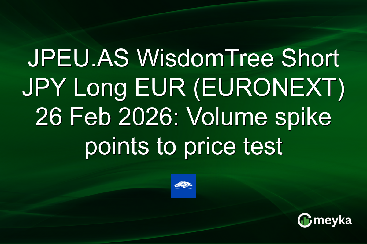 JPEU.AS WisdomTree Short JPY Long EUR (EURONEXT) 26 Feb 2026: Volume spike points to price test