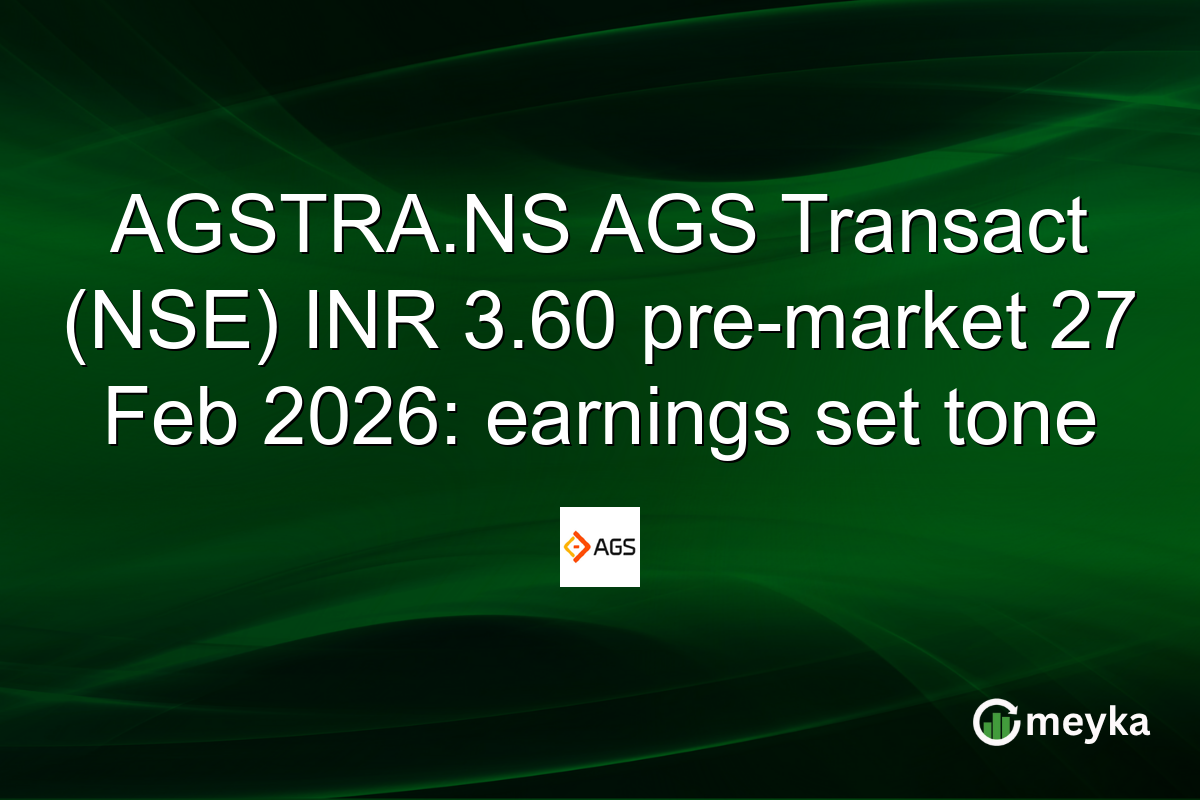AGSTRA.NS AGS Transact (NSE) INR 3.60 pre-market 27 Feb 2026: earnings set tone