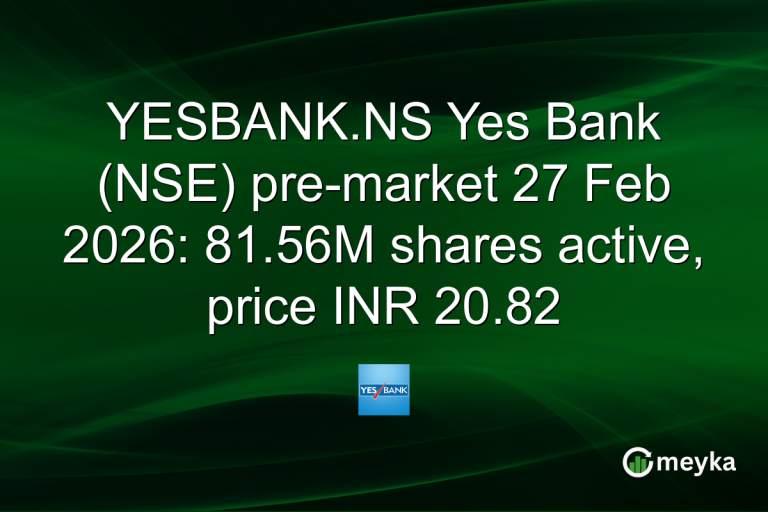 YESBANK.NS Yes Bank (NSE) pre-market 27 Feb 2026: 81.56M shares active, price INR 20.82