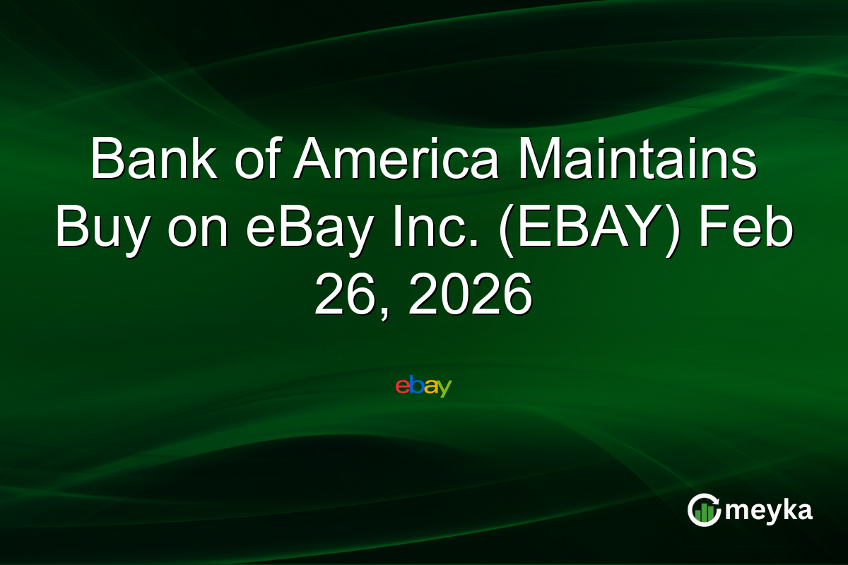 Bank of America Maintains Buy on eBay Inc. (EBAY) Feb 26, 2026