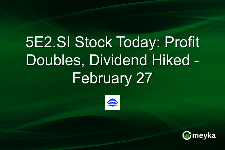 5E2.SI Stock Today: Profit Doubles, Dividend Hiked - February 27