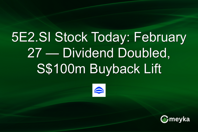 5E2.SI Stock Today: February 27 — Dividend Doubled, S$100m Buyback Lift