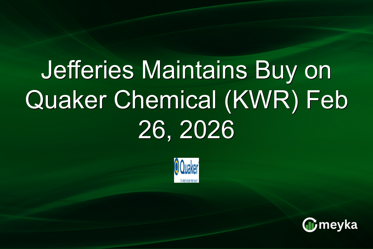 Jefferies Maintains Buy on Quaker Chemical (KWR) Feb 26, 2026