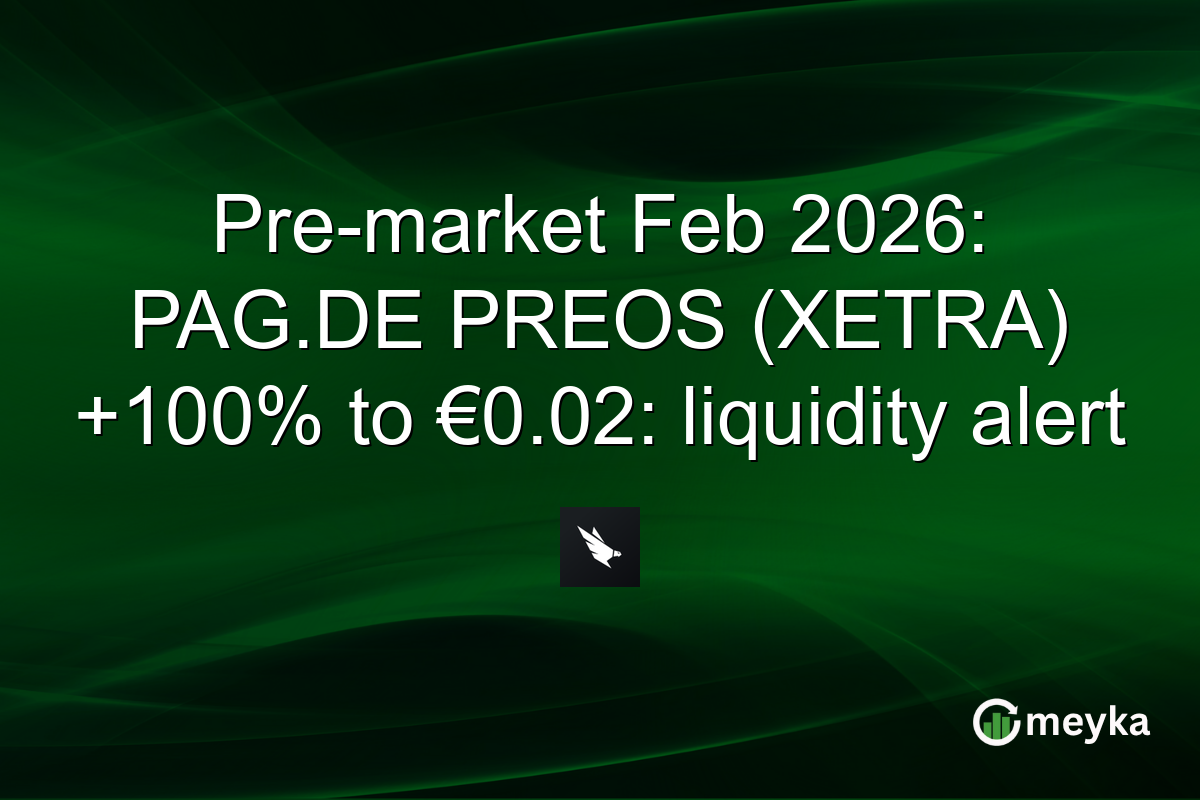 Pre-market Feb 2026: PAG.DE PREOS (XETRA) +100% to €0.02: liquidity alert