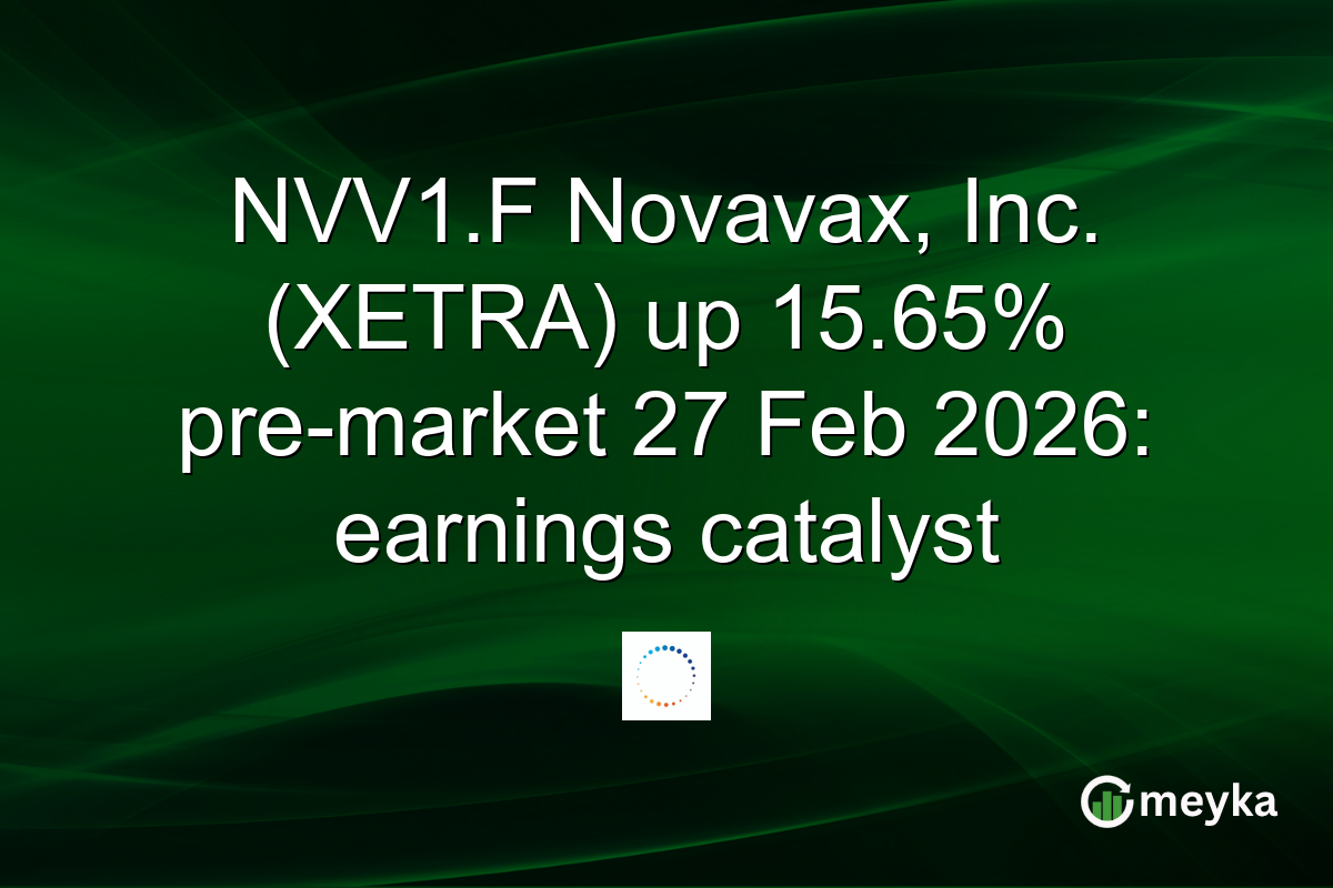 NVV1.F Novavax, Inc. (XETRA) up 15.65% pre-market 27 Feb 2026: earnings catalyst