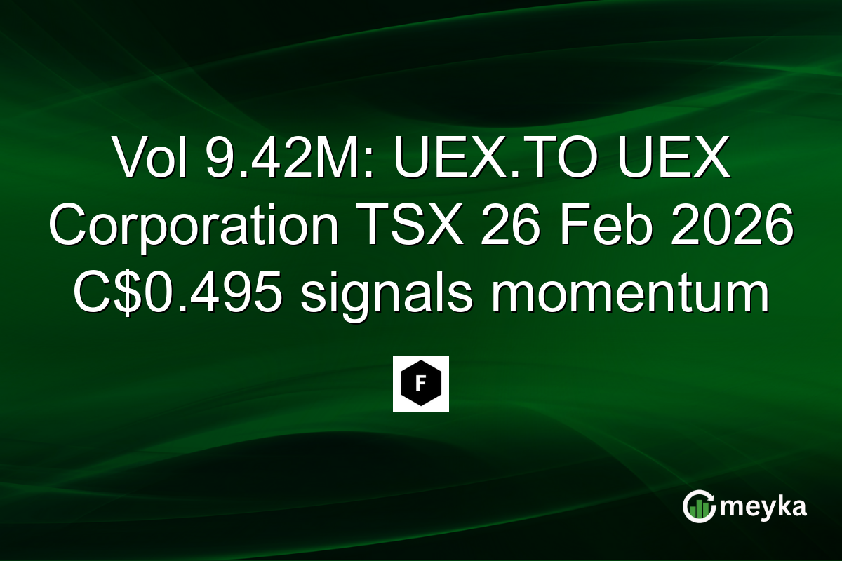 Vol 9.42M: UEX.TO UEX Corporation TSX 26 Feb 2026 C$0.495 signals momentum