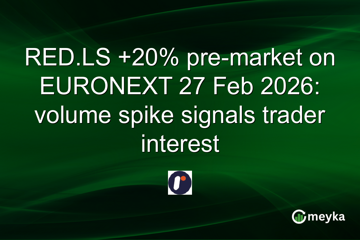 RED.LS +20% pre-market on EURONEXT 27 Feb 2026: volume spike signals trader interest