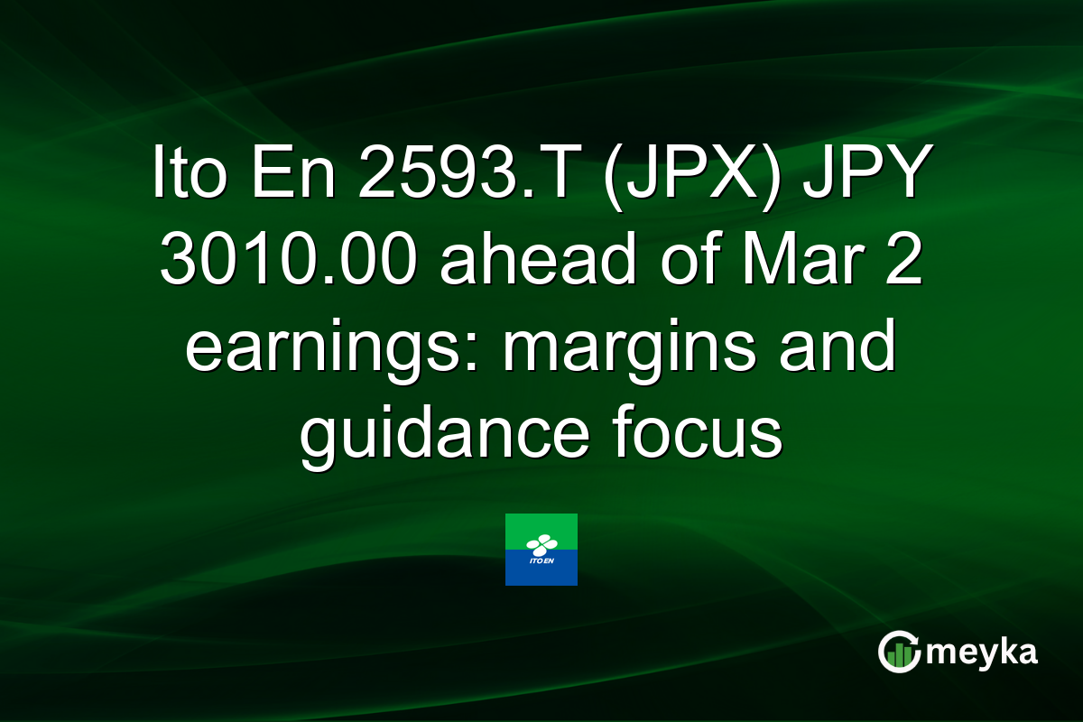 Ito En 2593.T (JPX) JPY 3010.00 ahead of Mar 2 earnings: margins and guidance focus