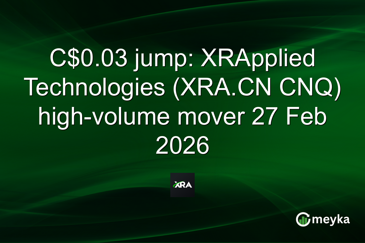 C$0.03 jump: XRApplied Technologies (XRA.CN CNQ) high-volume mover 27 Feb 2026