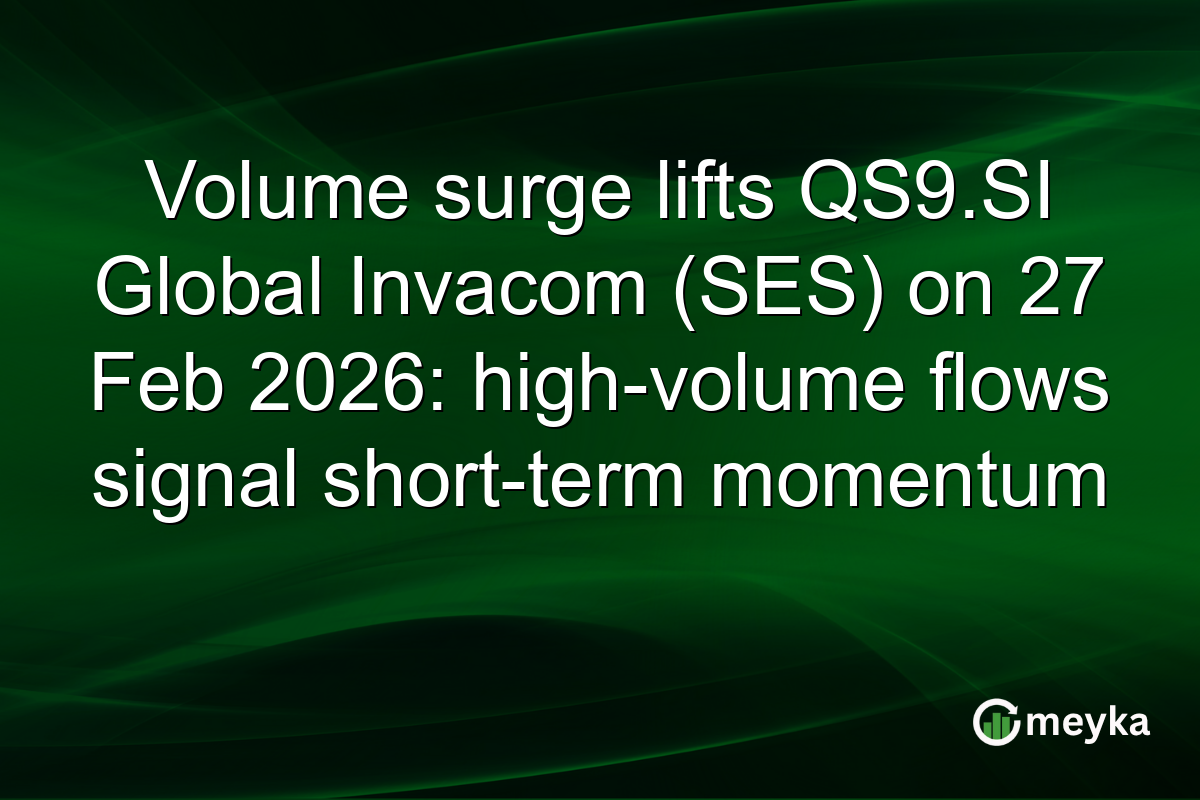 Volume surge lifts QS9.SI Global Invacom (SES) on 27 Feb 2026: high-volume flows signal short-term momentum