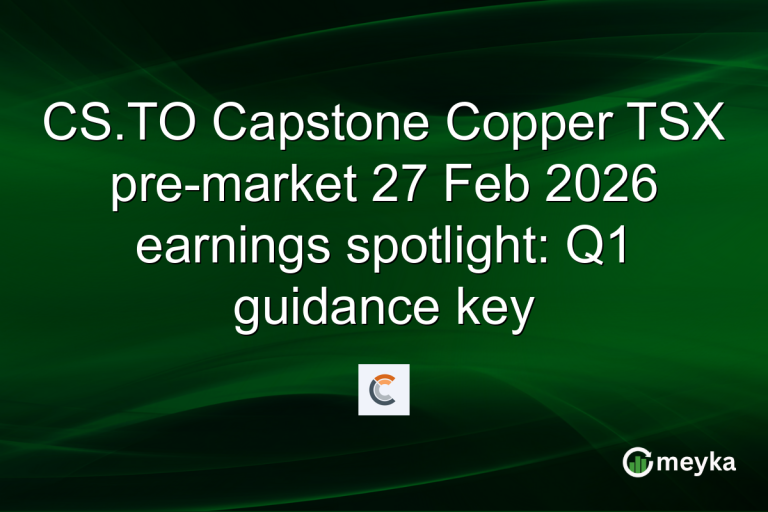 CS.TO Capstone Copper TSX pre-market 27 Feb 2026 earnings spotlight: Q1 guidance key
