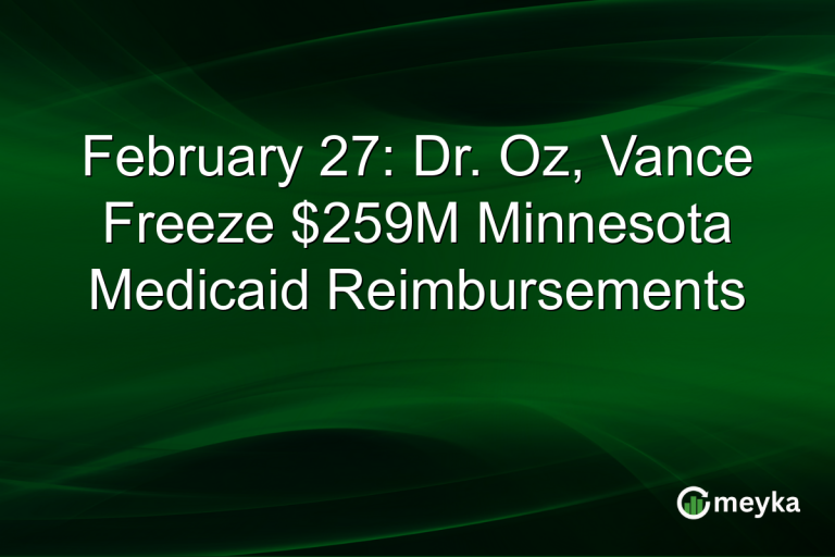 February 27: Dr. Oz, Vance Freeze $259M Minnesota Medicaid Reimbursements