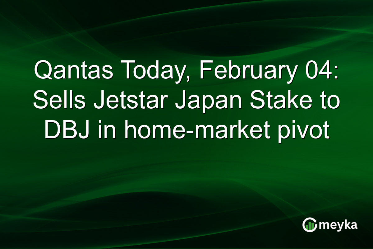 Qantas Today, February 04: Sells Jetstar Japan Stake to DBJ in home-market pivot