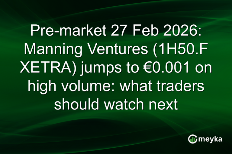 Pre-market 27 Feb 2026: Manning Ventures (1H50.F XETRA) jumps to €0.001 on high volume: what traders should watch next
