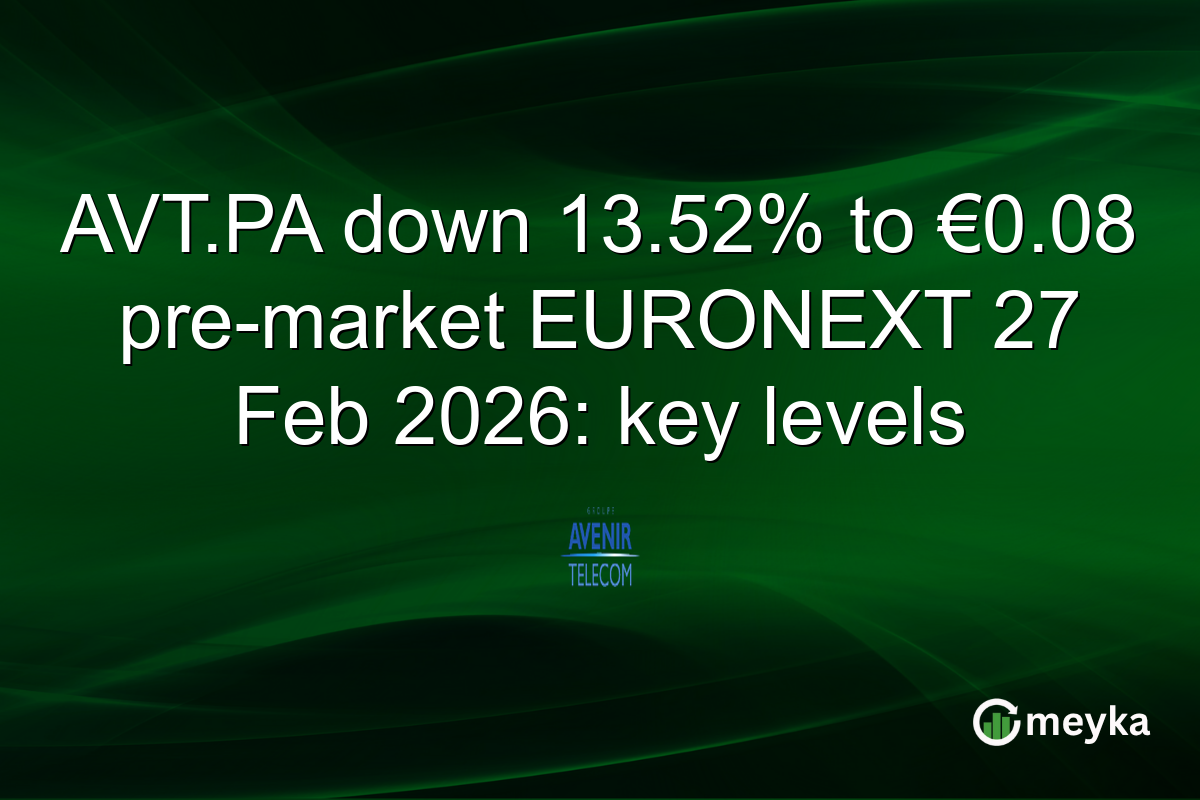 AVT.PA down 13.52% to €0.08 pre-market EURONEXT 27 Feb 2026: key levels