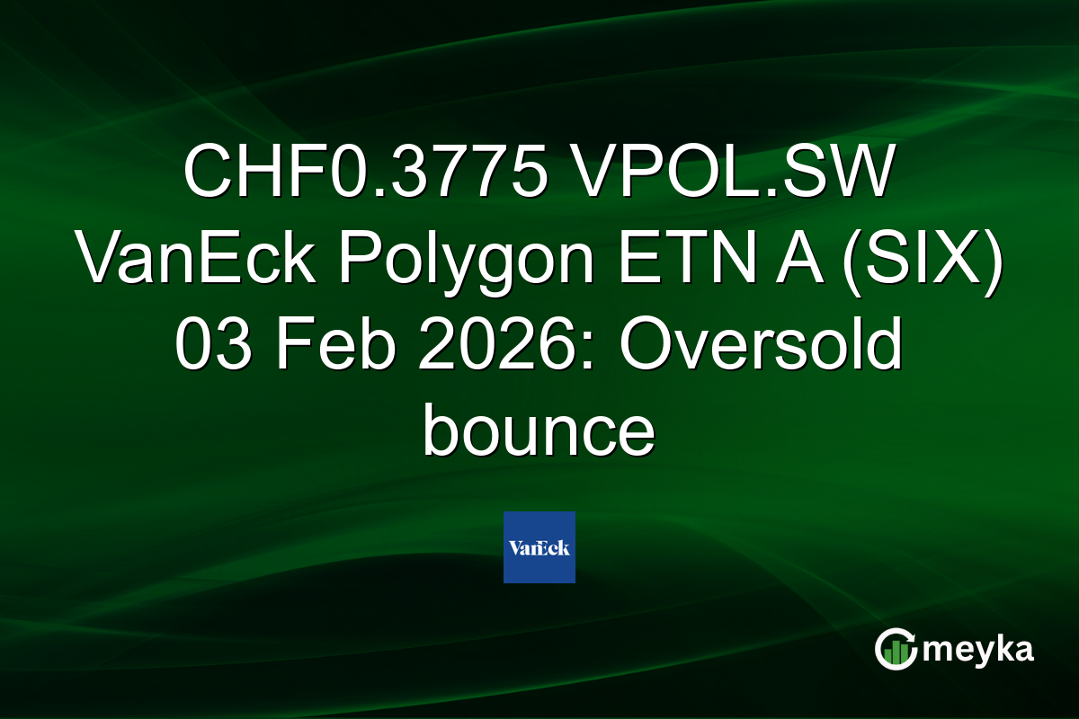 CHF0.3775 VPOL.SW VanEck Polygon ETN A (SIX) 03 Feb 2026: Oversold bounce
