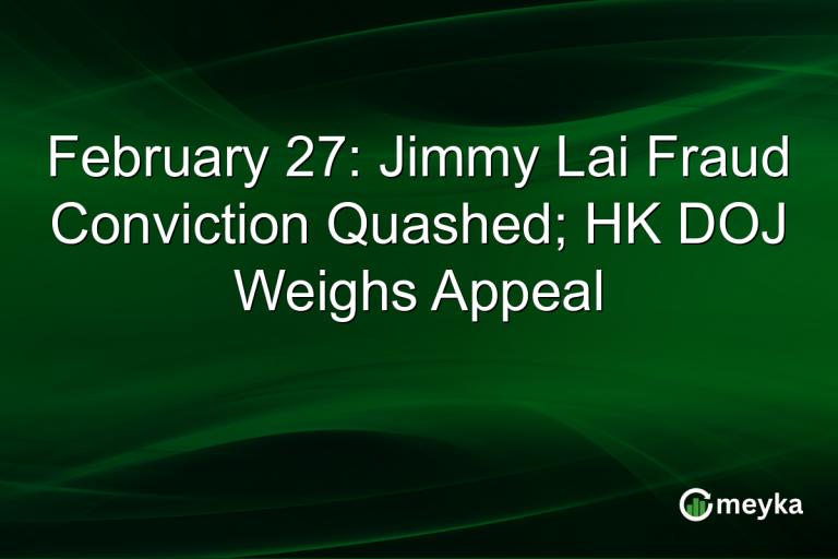 February 27: Jimmy Lai Fraud Conviction Quashed; HK DOJ Weighs Appeal