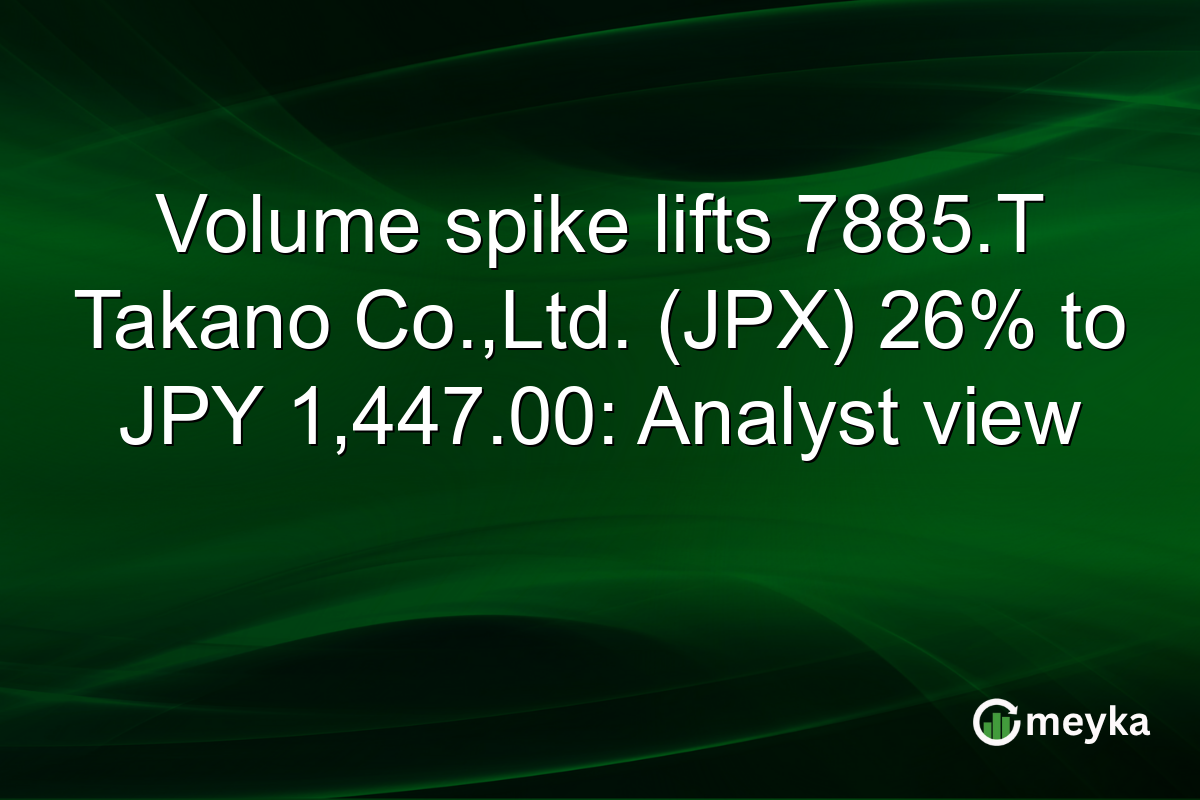 Volume spike lifts 7885.T Takano Co.,Ltd. (JPX) 26% to JPY 1,447.00: Analyst view