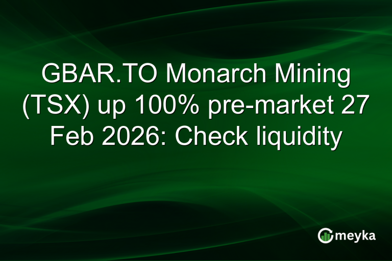 GBAR.TO Monarch Mining (TSX) up 100% pre-market 27 Feb 2026: Check liquidity