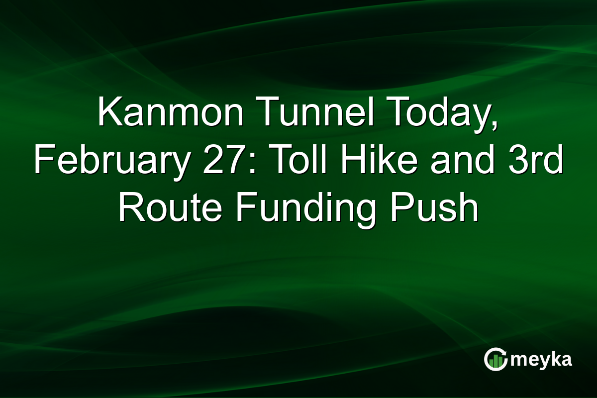 Kanmon Tunnel Today, February 27: Toll Hike and 3rd Route Funding Push