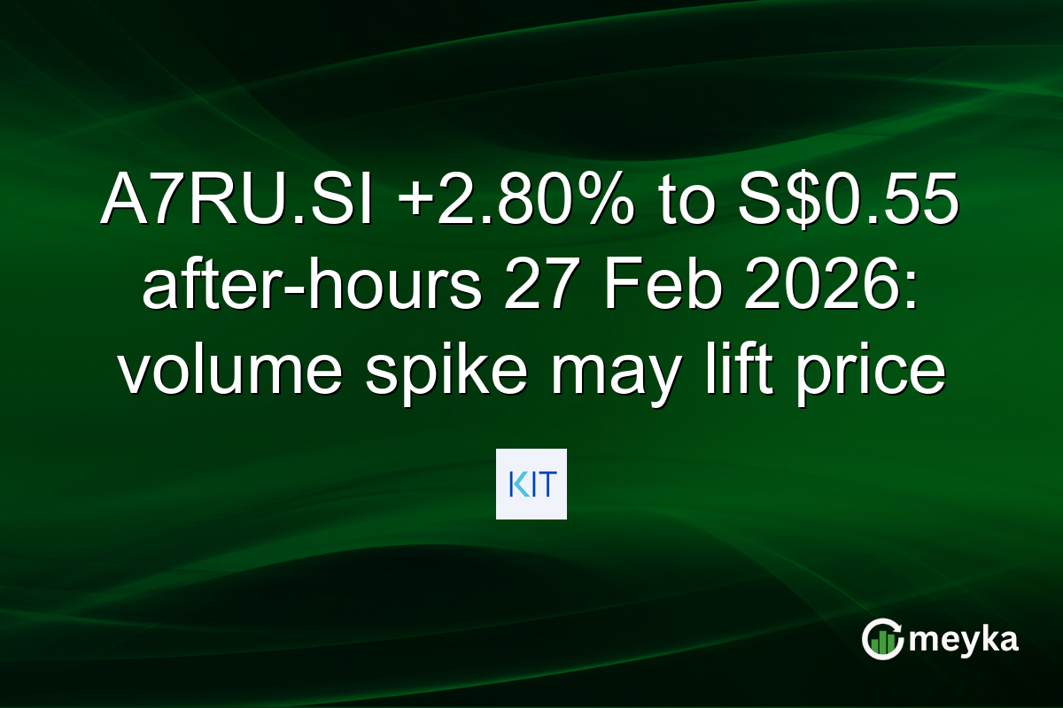 A7RU.SI +2.80% to S$0.55 after-hours 27 Feb 2026: volume spike may lift price