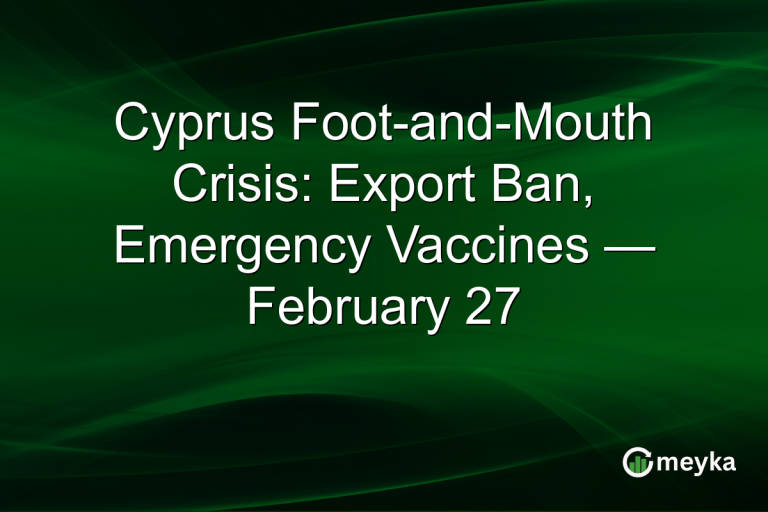 Cyprus Foot-and-Mouth Crisis: Export Ban, Emergency Vaccines — February 27