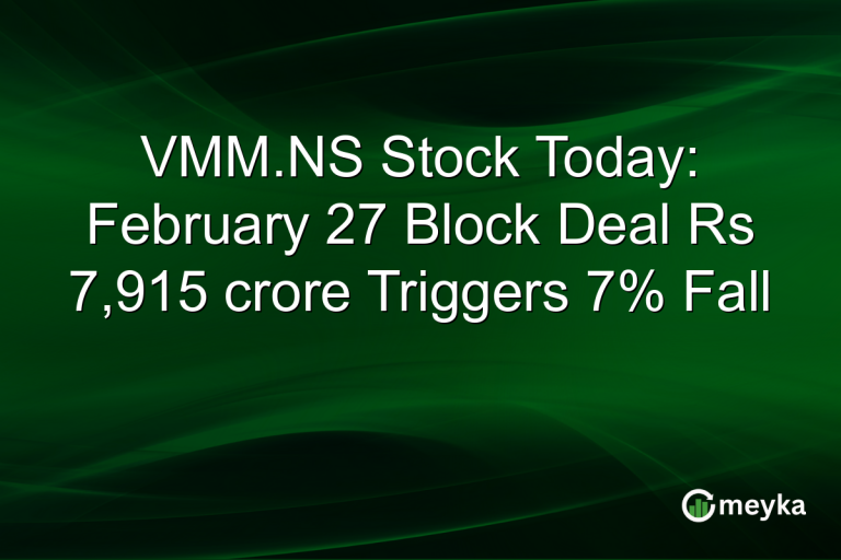 VMM.NS Stock Today: February 27 Block Deal Rs 7,915 crore Triggers 7% Fall