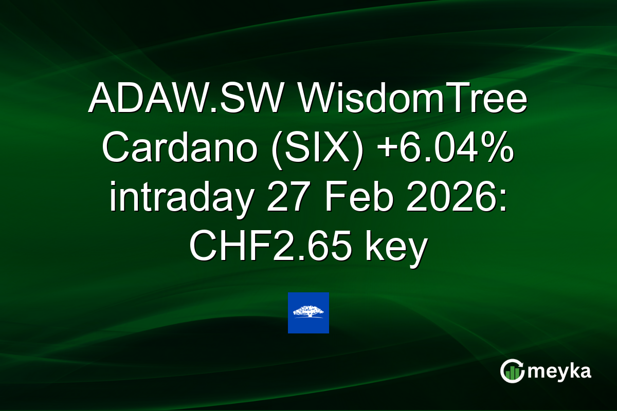 ADAW.SW WisdomTree Cardano (SIX) +6.04% intraday 27 Feb 2026: CHF2.65 key