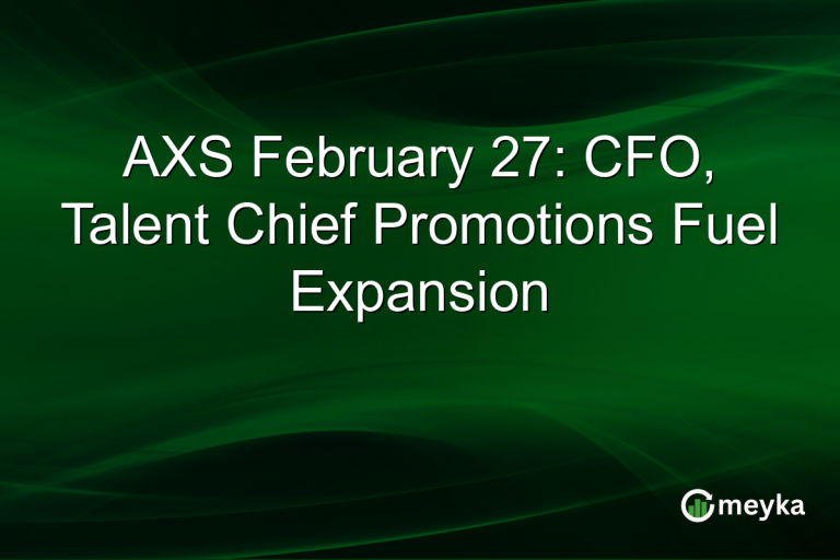 AXS February 27: CFO, Talent Chief Promotions Fuel Expansion