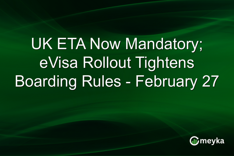 UK ETA Now Mandatory; eVisa Rollout Tightens Boarding Rules - February 27