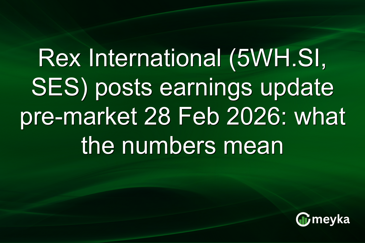Rex International (5WH.SI, SES) posts earnings update pre-market 28 Feb 2026: what the numbers mean
