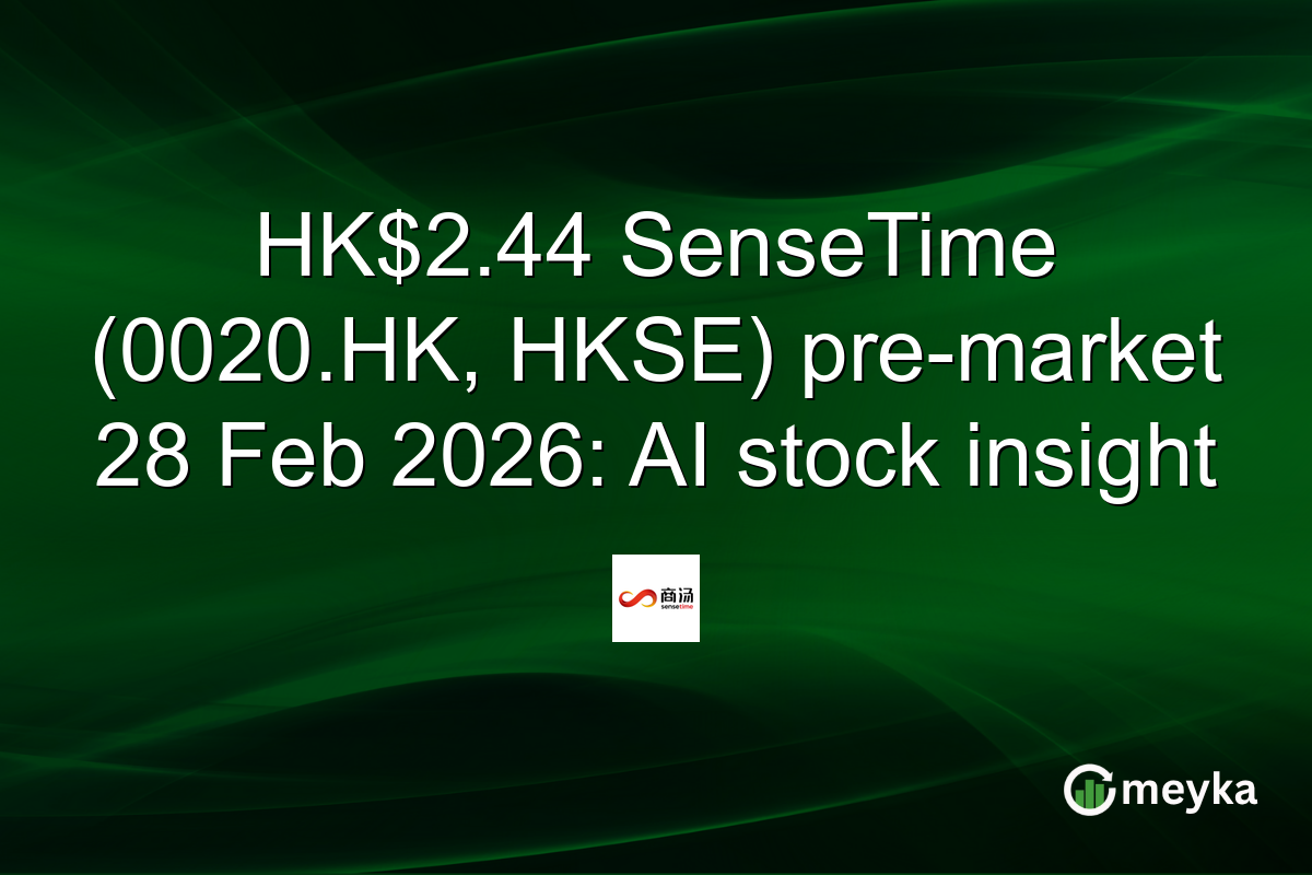 HK$2.44 SenseTime (0020.HK, HKSE) pre-market 28 Feb 2026: AI stock insight